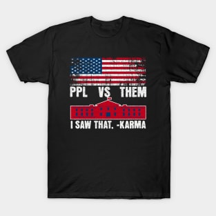 I Saw That Karma Funny Sarcastic Quote Saying T-Shirt